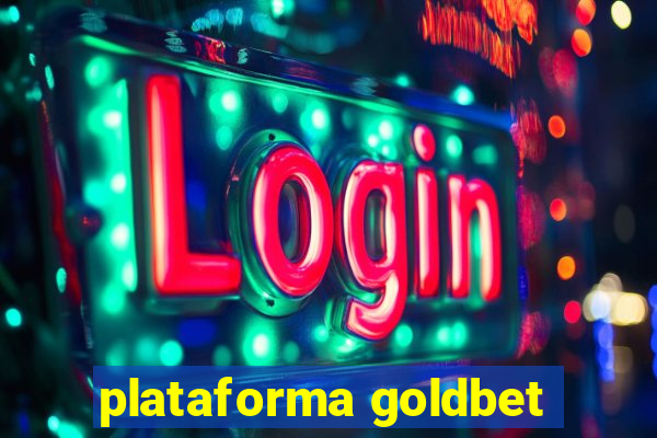 plataforma goldbet